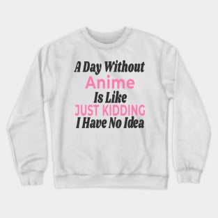 A Day Without - ANIME Crewneck Sweatshirt